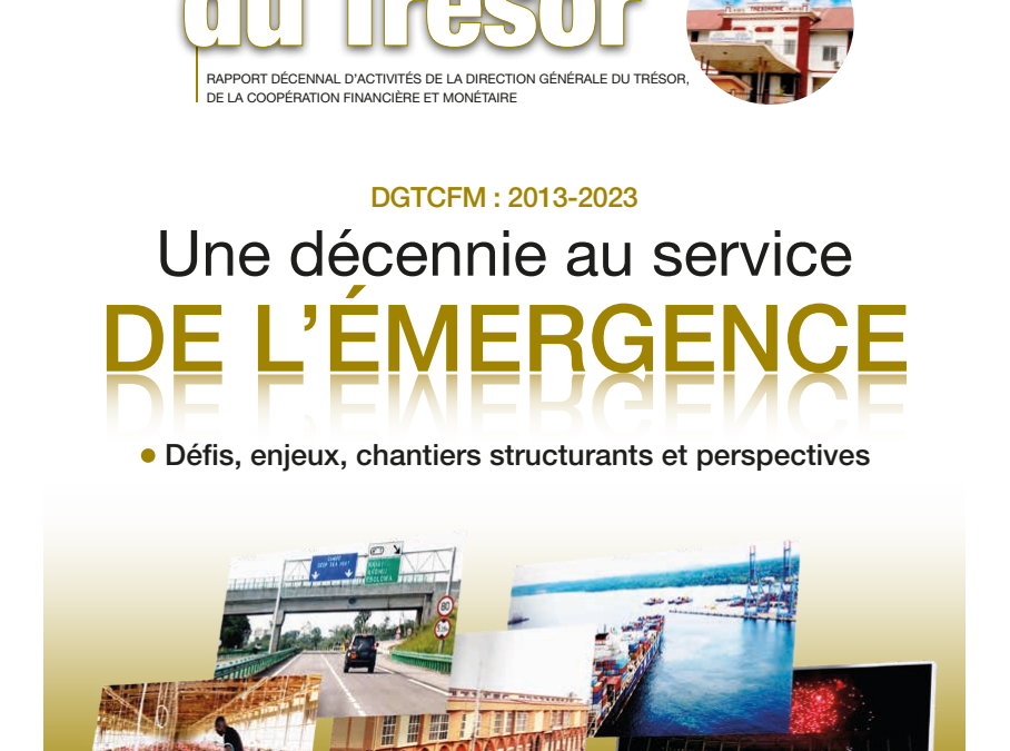 Rapport décennal 2013-2023 des activités de la Direction Générale du Trésor de la Coopération Financière et Monétaire.