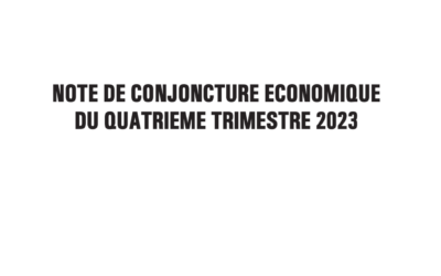 NOTE DE CONJONCTURE ECONOMIQUE DU QUATRIEME TRIMESTRE 2023