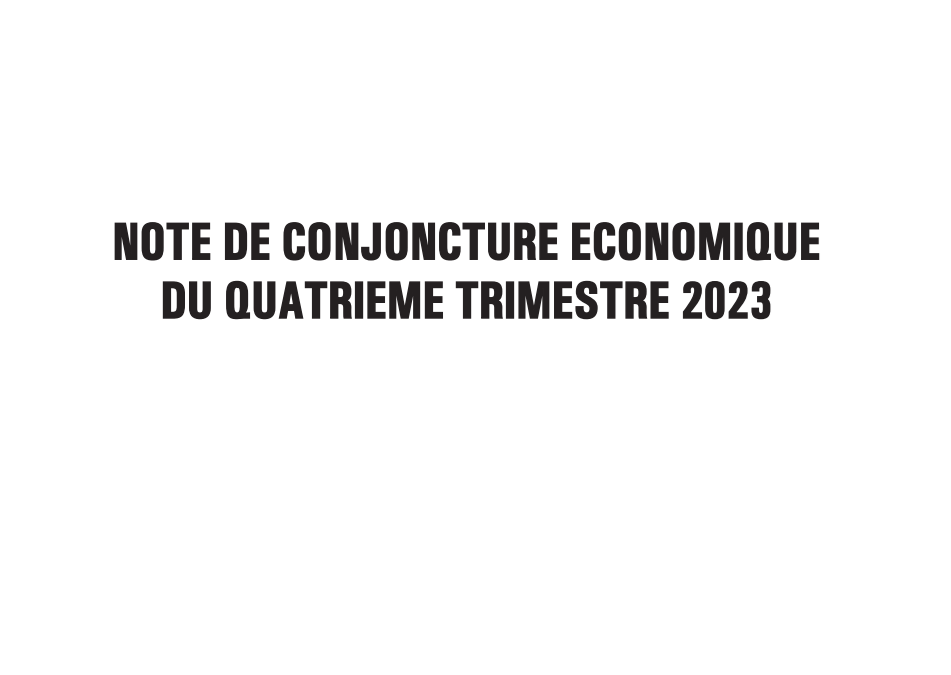 NOTE DE CONJONCTURE ECONOMIQUE DU QUATRIEME TRIMESTRE 2023